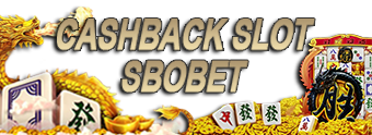 CASHBACK SLOT SBOBET